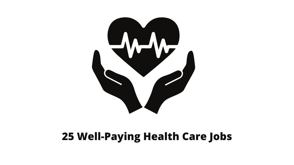 25 Well-Paying Healthcare Jobs