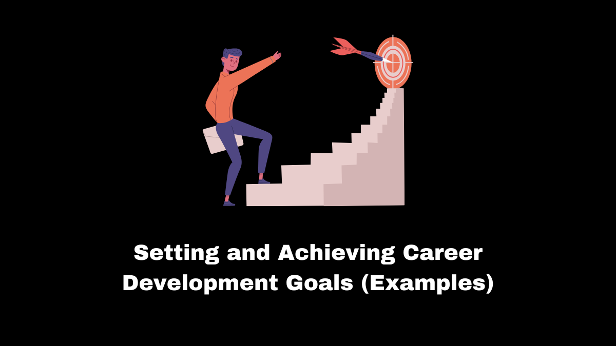 Setting career development goals to develop new skills or improve existing ones can help individuals stay relevant and competitive in their industry