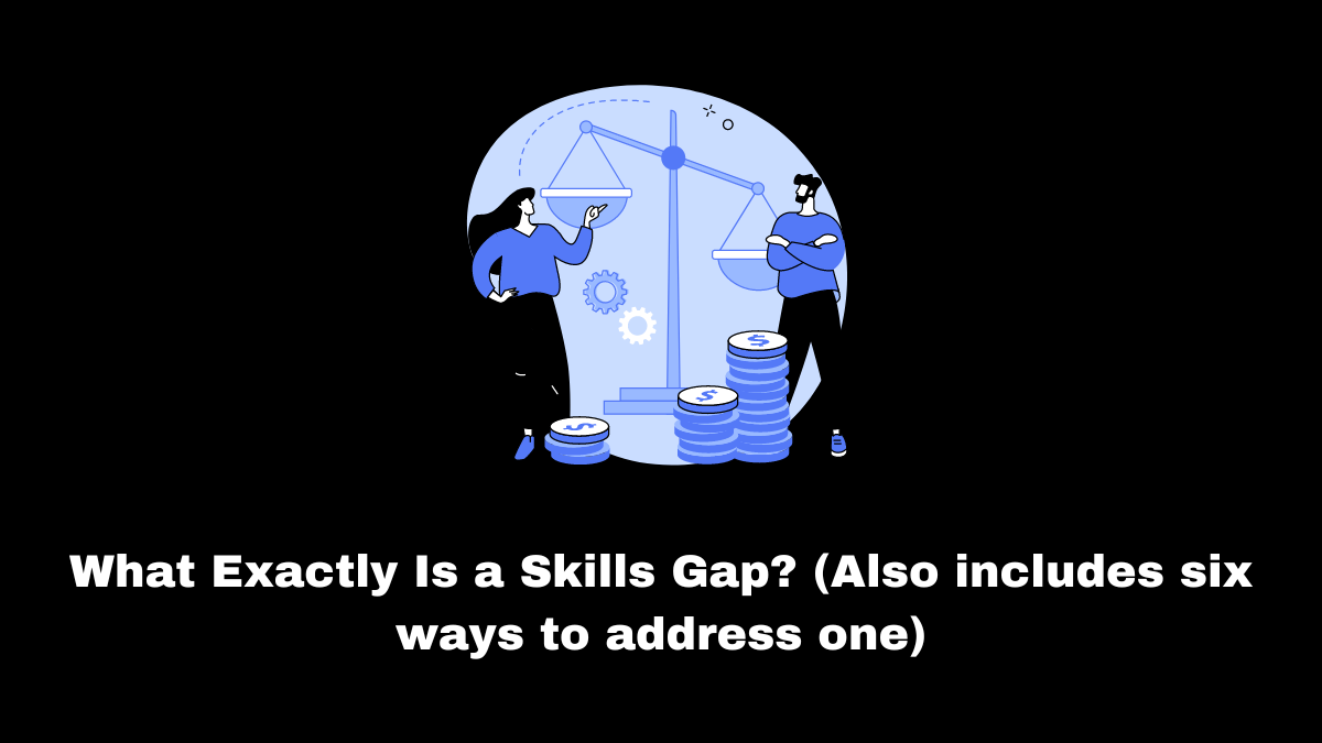 The term "skills gap" describes the discrepancy between the abilities and skills that individuals now possess and those that employers require of them for them to do their occupations effectively.