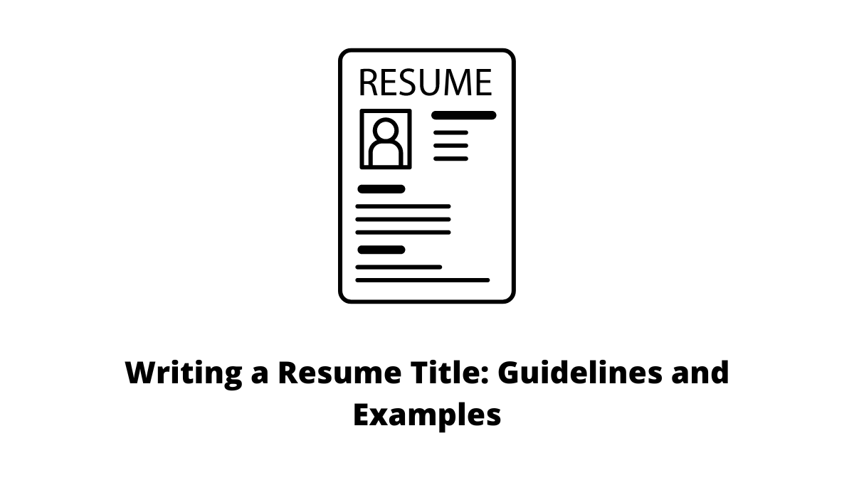 a resume title is a valuable tool for capturing the attention of potential employers.