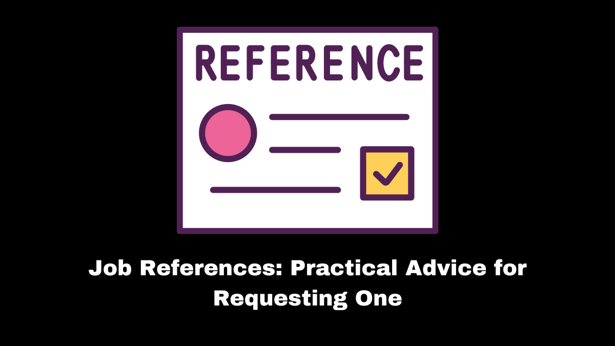 Before you can proceed with the scheduled round of interviews, recruiters may want a list of your job references.
