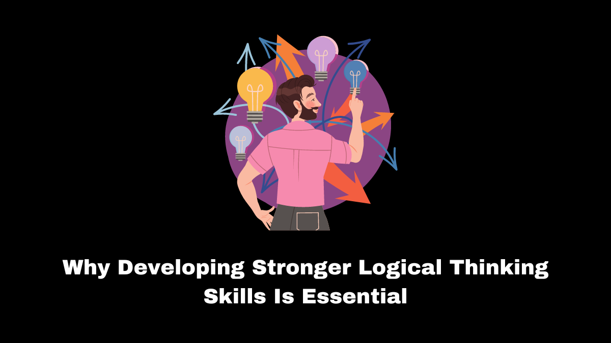 Logical thinking skill sets are crucial because they can assist you in thinking through tough choices, resolving issues, producing innovative ideas, and setting targets that are required for professional advancement.