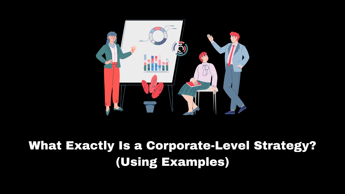 A multi-tiered corporate plan used by leaders to define, describe, and attain specified business goals is referred to as a corporate-level strategy.