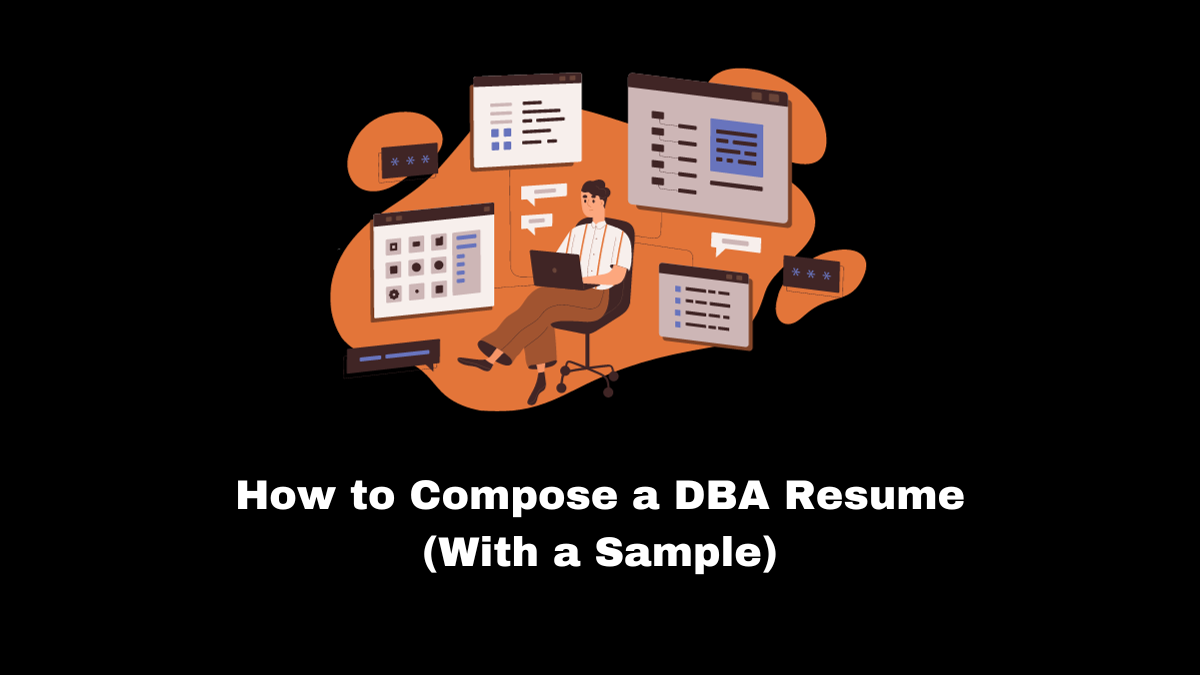 In this post, we define a DBA resume, outline the processes for producing one, discuss the competencies you should mention on your resume, and offer a template and a sample you can use as a guide.