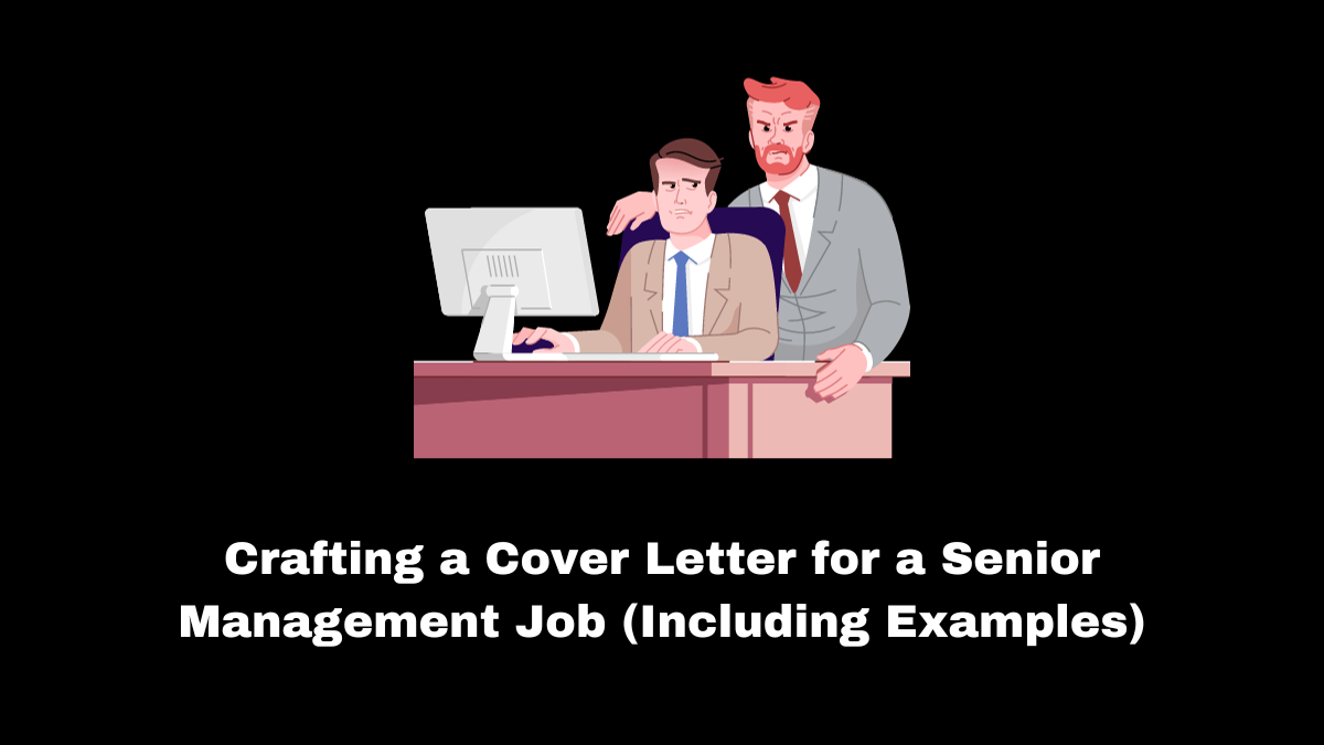 In this post, we detail the stages for creating a cover letter for a senior management job and include a template and an articulate example for your evaluation.
