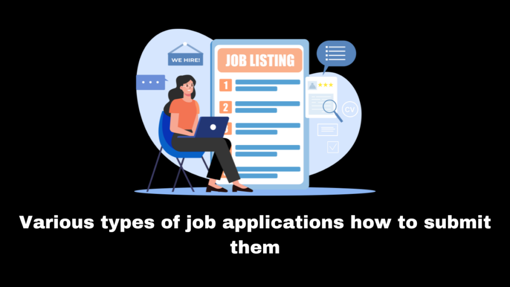 The many job application kinds that you might anticipate when you begin your job hunt are covered in this article