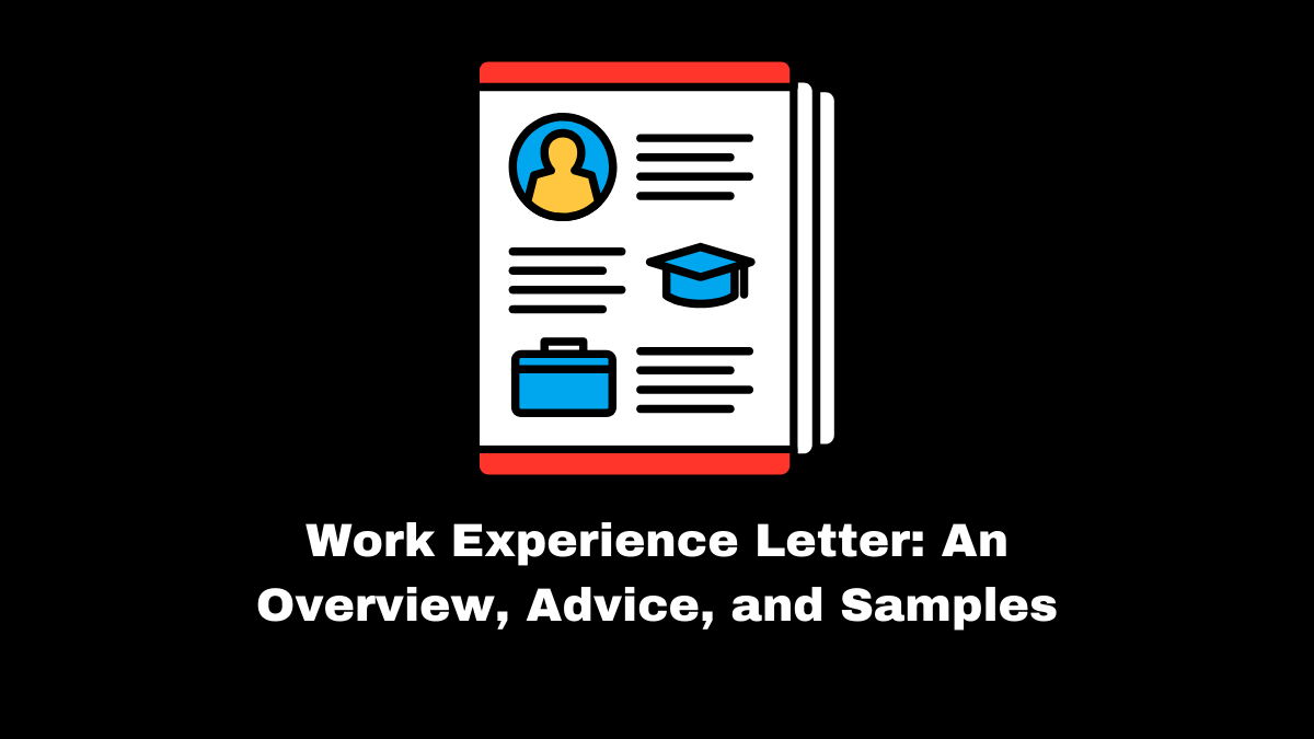 Job applicants must provide a work experience letter as confirmation that they have worked for the business for the specified amount of time, at the specified level, and for the specified pay